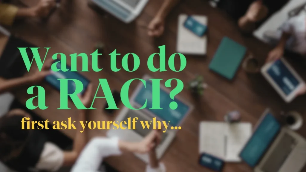When to do a RACI article by Rebecca Ferguson | Kindred Consulting